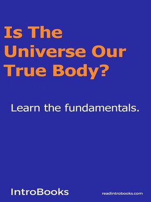 cover image of Is the Universe our True Body?